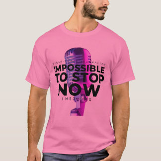 T-shirt Impossible to Stop