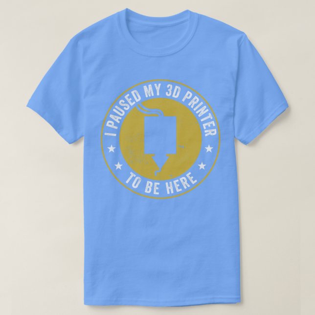 T-shirt Impression 3D J'ai suspendu mon imprimante 3D pour (Design devant)
