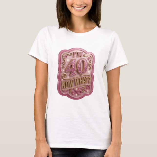 T-shirt Impression Cool Or 40 MAINTENANT QUOI (Devant)