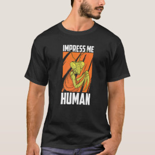 T-shirt Impressionnez-moi Humain  Chasseur d'insectes Ento