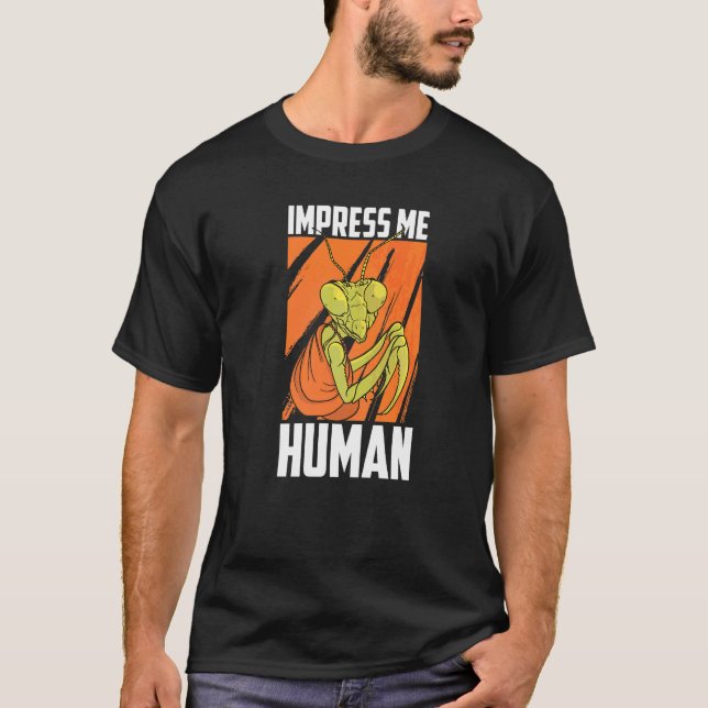 T-shirt Impressionnez-moi Humain  Chasseur d'insectes Ento (Devant)
