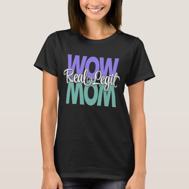 T-shirt Imprimante Real Legit Wow Mom (violet, Turquoise e (Devant)
