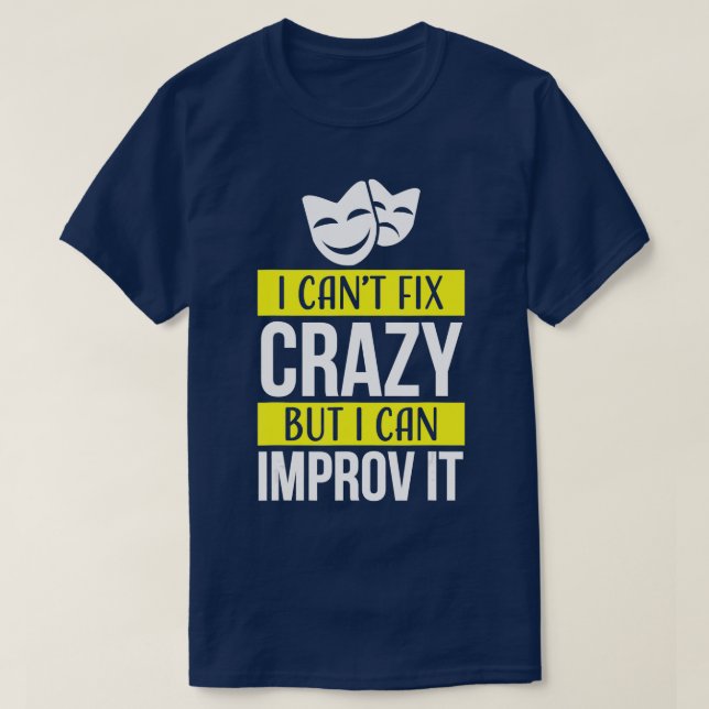 T-shirt Improv theatre games t Funny improvisation Practic (Design devant)