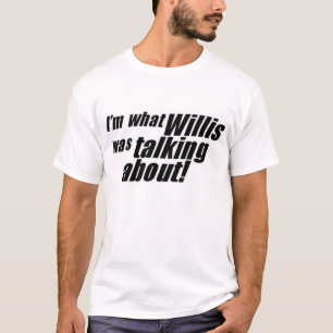 T-shirt imwhatwillis