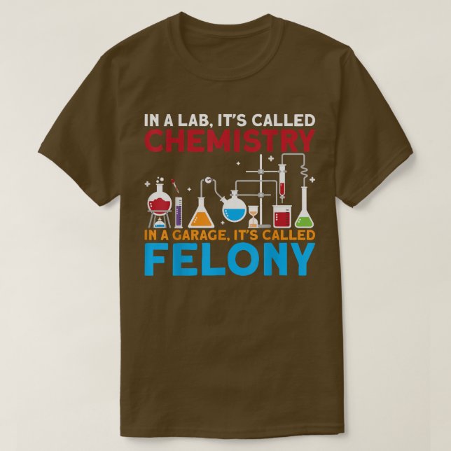 T-shirt In A Lab Its Called Chemistry Science Chemist Teac (Design devant)