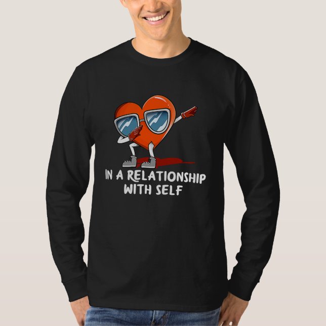 T-shirt In a Relationship with Self  Valentines Day Humor (Devant)