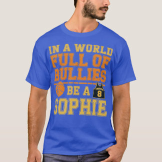 T-shirt In a World Full of Bullies be a Sophie (3)-Photoro