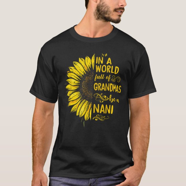 T-shirt in a World Full of Grandmas be a NANI Sunflower Gr (Devant)