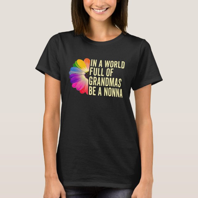 T-shirt In A World Full Of Grandmas Be A Nonna Italian Gra (Devant)
