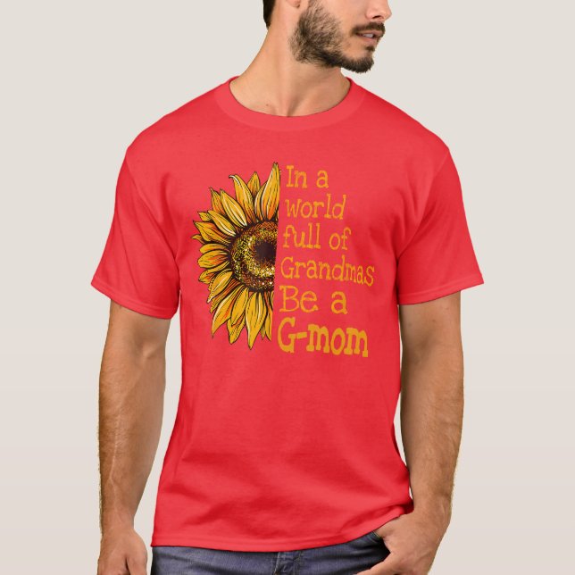 T-shirt In A World Of Grandmas Be a Gmom Special Grandma f (Devant)
