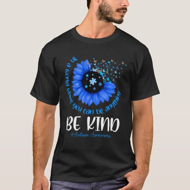 T-shirt In A World Where You Can Be Anything Be Kind Inspi (Devant)