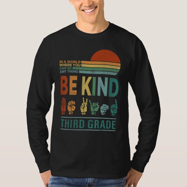 T-shirt In A World Where You Can Be Anything Be Kind Third (Devant)