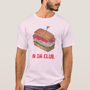 T-shirt IN DA CLUB Turkey Club Sandwich Funny Foody Diner
