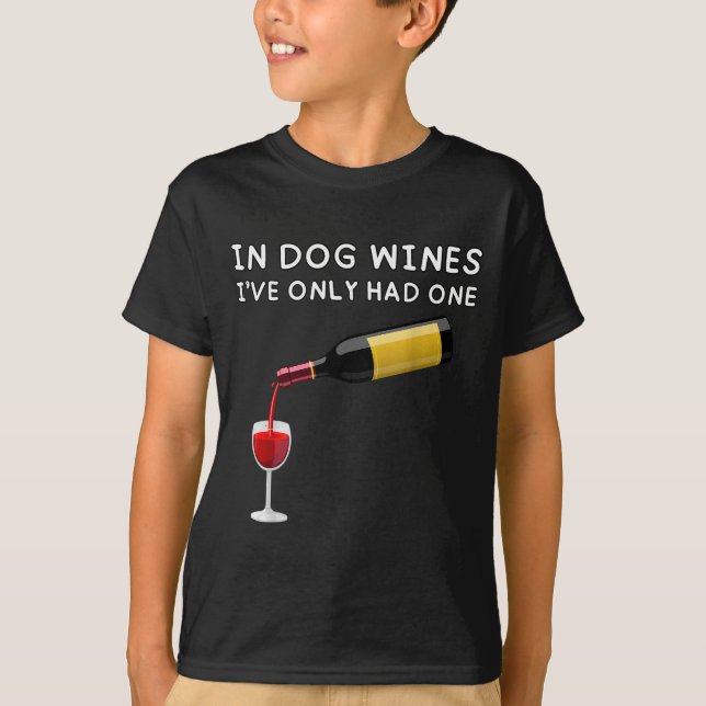 T-shirt In Dog Wines I've Only Had One Funny Wine Lover  (Devant)
