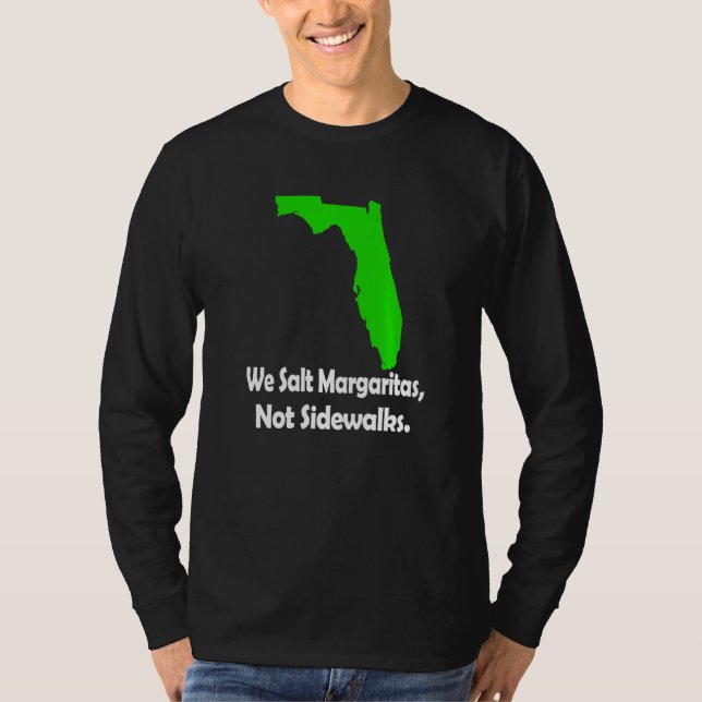 T-shirt In Florida We Salt Margarita Not Sidewalks Winter  (Devant)