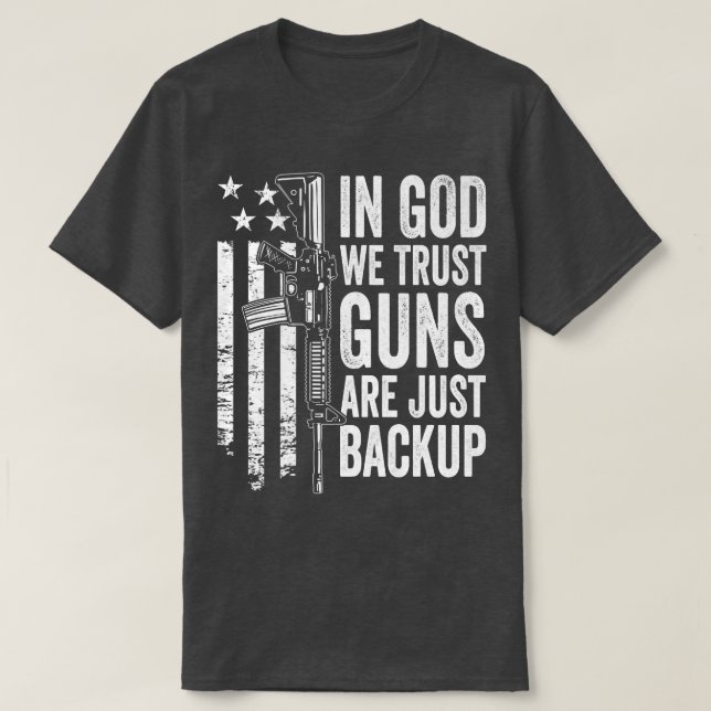 T-shirt In God We Trust Guns Are Just BackupUSA Pro Gun Ch (Design devant)