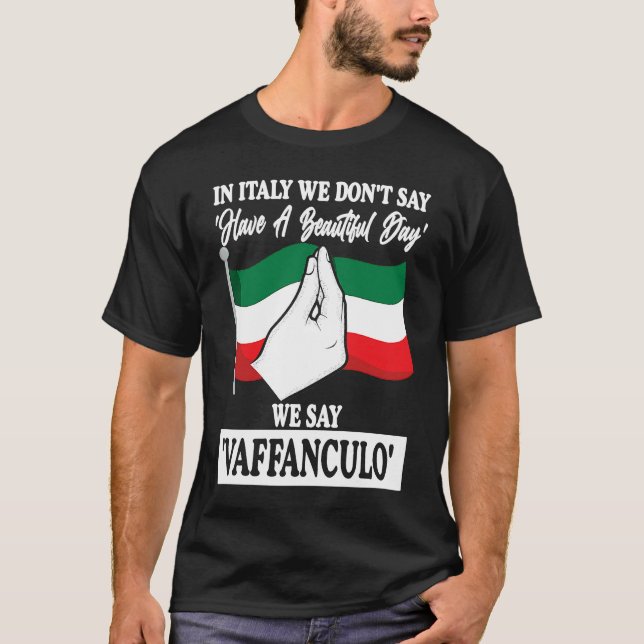 T-shirt in Italy we don't say have a beautiful day Italy V (Devant)