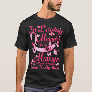 T-shirt In loving memory of my Mamaw-For my Mamaw lives in