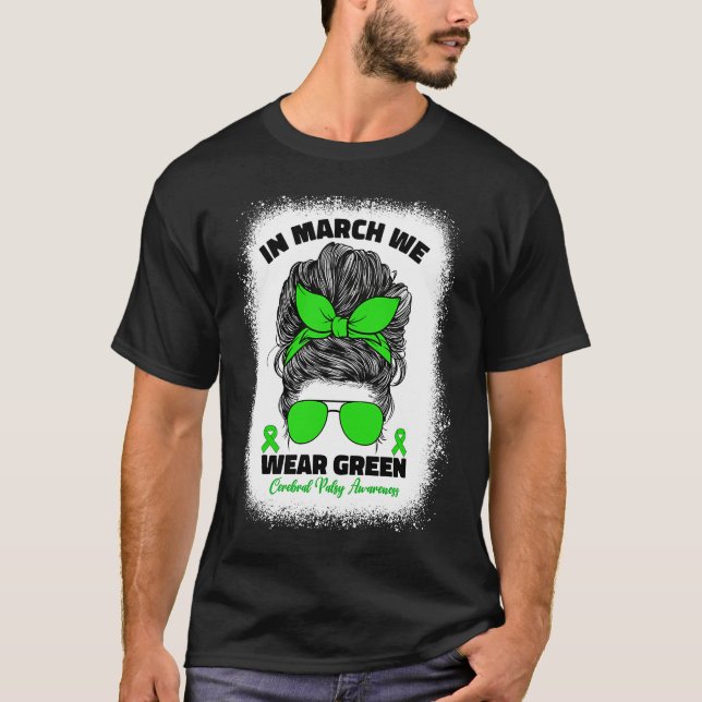 T-shirt In March We Wear Green Cerebral Palsy Awareness Fo (Devant)