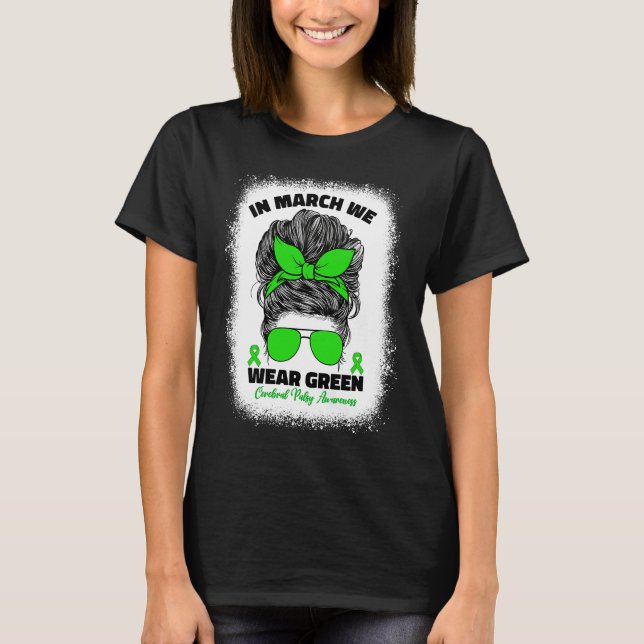 T-shirt In March We Wear Green Cerebral Palsy Awareness Fo (Devant)