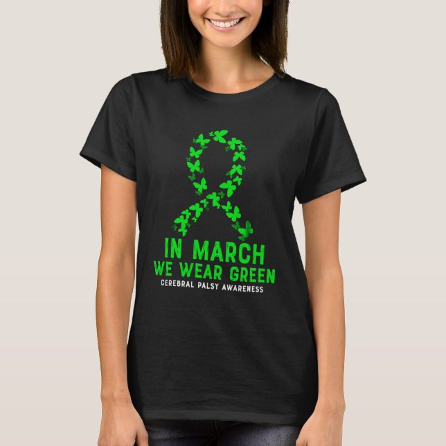 T-shirt In March We Wear Green Cerebral Palsy CP Awareness (Devant)