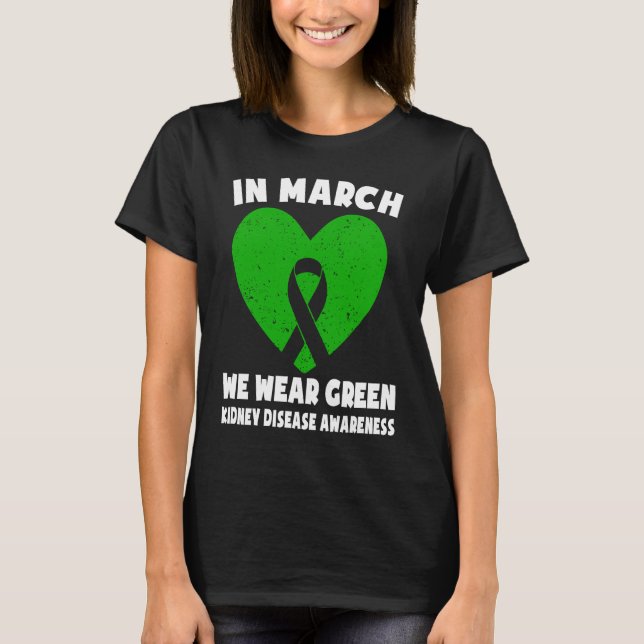 T-shirt In March We Wear Green  Kidney Disease Awareness (Devant)