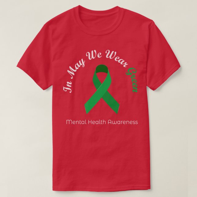 T-shirt In May We Wear Green Mental Health Awareness Month (Design devant)