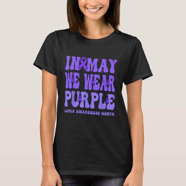 T-shirt in may we wear purple lupus awareness month groovy (Devant)