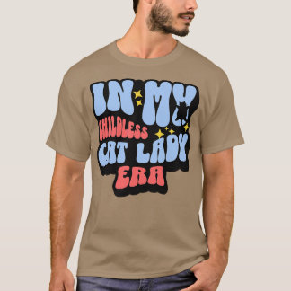 T-shirt In My Childless Cat Lady Era Funny Cat Lover Gift