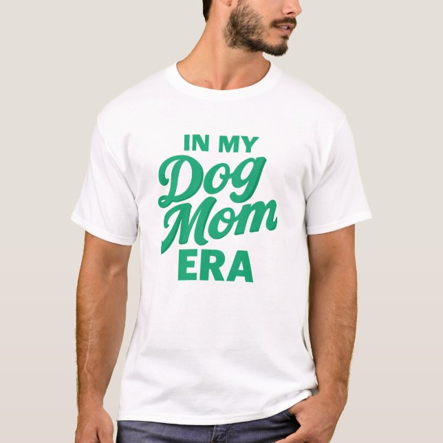 T-shirt In My Dog Mom Era Trendy Pet Lover (Devant)