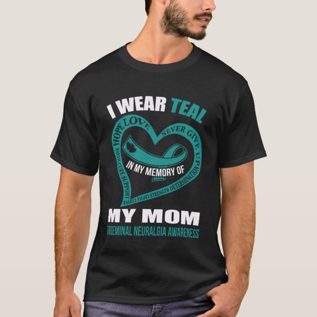 T-shirt In my memory of my mom TRIGEMINAL NEURALGIA AWAREN (Devant)