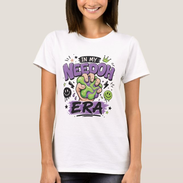 T-Shirt In My Needoh Era (Devant)
