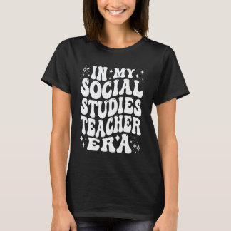 T-shirt in My Social Studies Teacher Era Funny History Edu