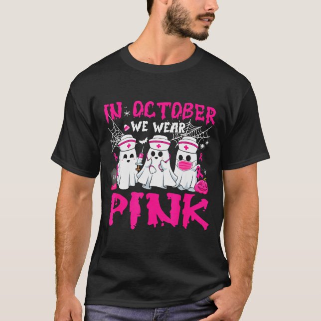 T-shirt In October We Wear Nk Nurse Ghost Halloween Breast (Devant)