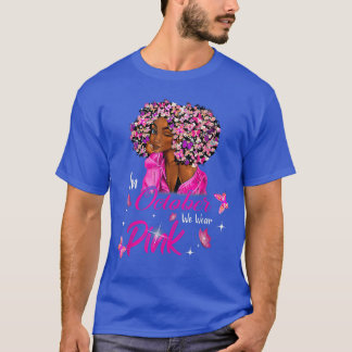 T-shirt in October We Wear Pink African American Women Bre