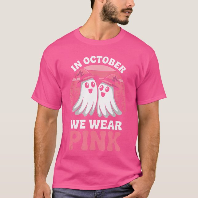 T-shirt in October We Wear Pink Breast Cancer Awareness Ha (Devant)