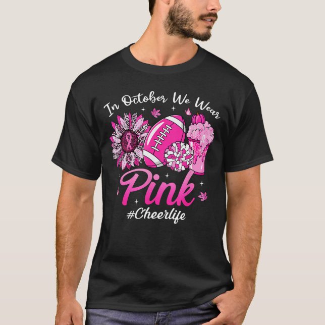 T-shirt in October We Wear Pink Breast Cancer Cheer Life f (Devant)