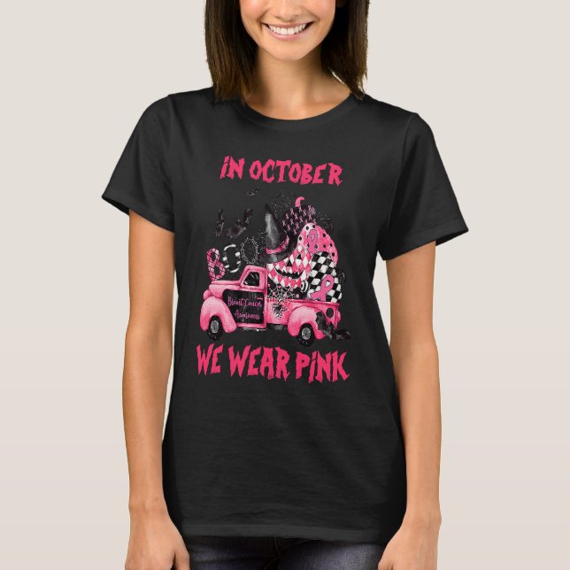 T-shirt In October We Wear Pink Witch Truck Ribbon Pumpkin (Devant)