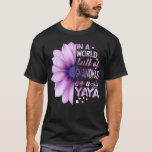 T-shirt In the world full of Grandmas Be a Yaya Lilac<br><div class="desc">In the world full of Grandmas Be a Yaya Lilac  grandma,  nana,  grandmother,  love,  family,  funny,  granny,  gift,  heart,  birthday,  cool,  cute grandma sayings t-shirts,  daughter,  funny new grandma t-shirts,  gift idea,  granddaughter,  grandma hoodies & sweatshirts,  grandma to be,  great grandma t-shirts,  i wear</div>