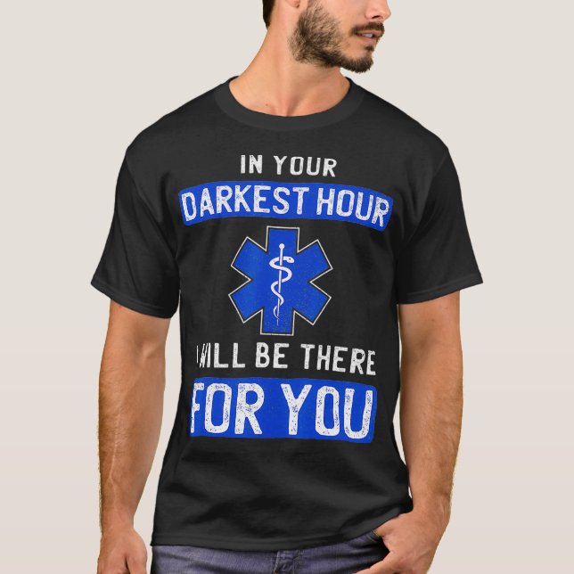 T-shirt In Your Darkest Hour I Will Be There For You EMS (Devant)