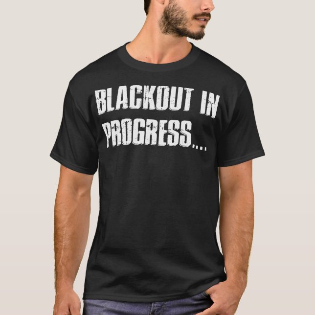 T-shirt Inappropriate Offensive Drinking Drunk Blackout (Devant)