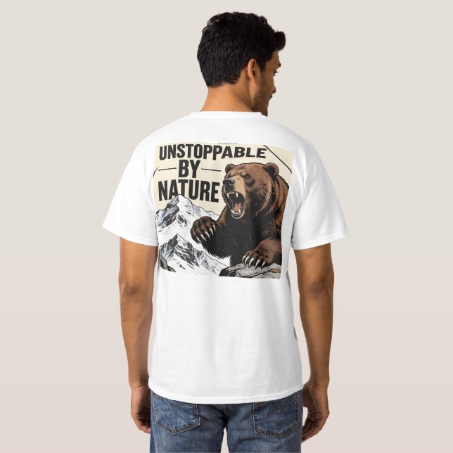 T-shirt Inarrêtable de Nature – Motivation Force de l'Ours (Dos entier)