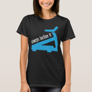 T-shirt Inclure toujours l'entraînement sur tapis roulant