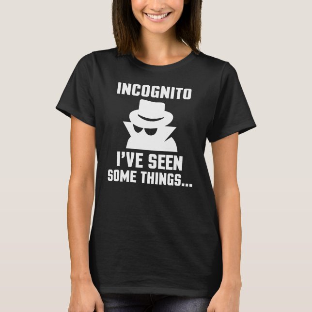 T-shirt Incognito J'Ai Vu Des Choses Drôle Nerd (Devant)