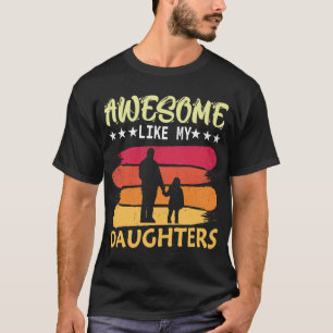 T-shirt Incroyable comme la mère de mes filles Papa Fête d