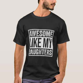 T-shirt Incroyable comme l'humour de ma fille pour la fête