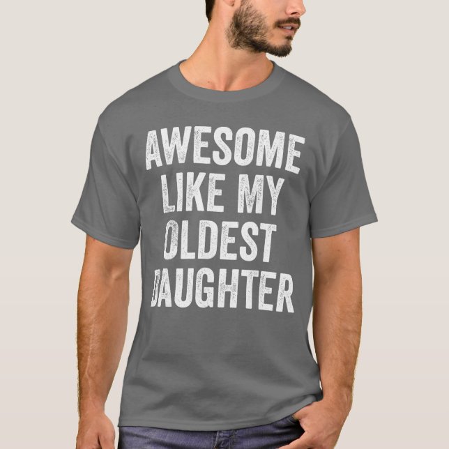 T-shirt Incroyable comme ma fille ainée Blagues drôles de  (Devant)