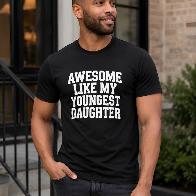 T-shirt Incroyable comme ma fille cadette (Créateur téléchargé)