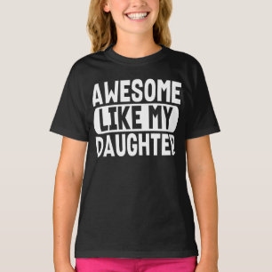 T-shirt Incroyable comme ma fille Citation drôle Papa mama