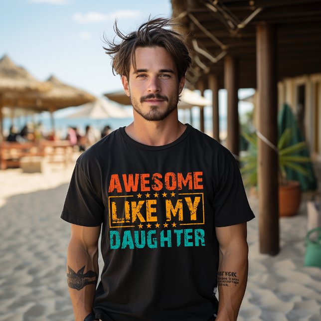 T-shirt Incroyable comme ma fille Drôle de fête des pères  (Créateur téléchargé)